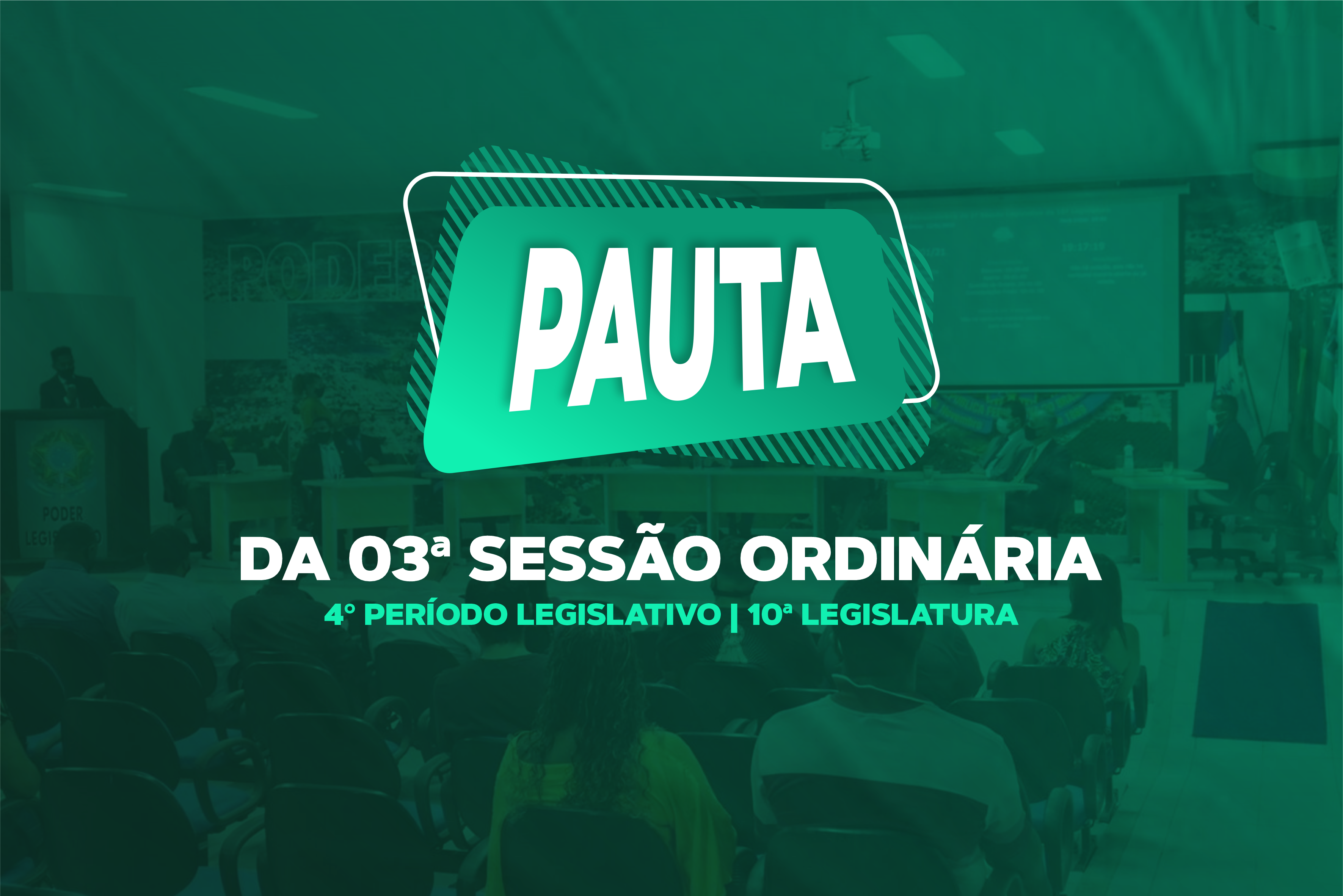 PAUTA DA 03ª SESSÃO EXTRAORDINÁRIA DO 4º PERÍODO LEGISLATIVO DA 10ª LEGISLATURA