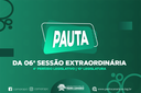 PAUTA DA 06ª SESSÃO EXTRAORDINÁRIA DO 4º PERÍODO LEGISLATIVO DA 10ª LEGISLATURA