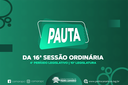 PAUTA DA 16ª SESSÃO ORDINÁRIA DO 4º PERÍODO LEGISLATIVO DA 10ª LEGISLATURA